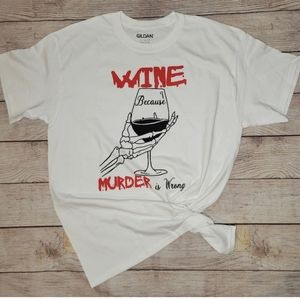 Wine Because murder is wrong skull horror graphic tee shirt